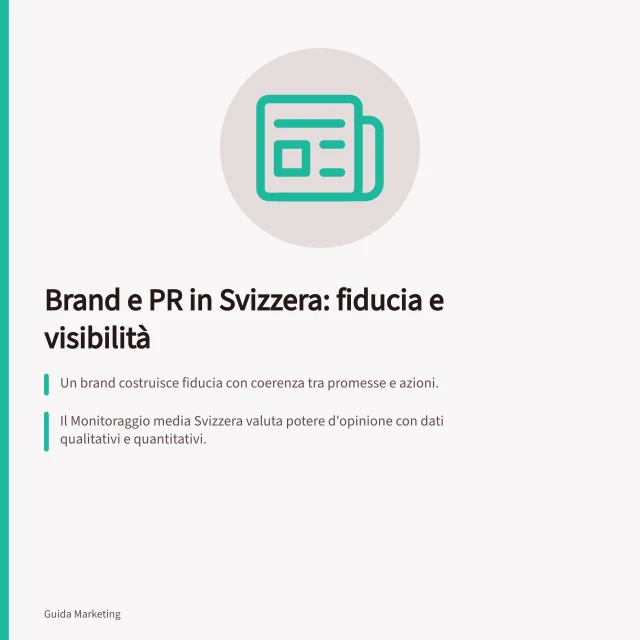 Brand e PR in Svizzera: fiducia e visibilità: Un brand costruisce fiducia con coerenza tra promesse e azioni.; Il Monitoraggio media Svizzera valuta potere d'opinione con dati qualitativi e quantitativi.; La nLPD del 1° settembre 2023 impone trasparenza e sicurezza nei trattamenti dati. Brand e PR in Svizzera: costruire fiducia e visibilità sui media